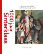1000 jaar Sinterklaas ... en nu het ware verhaal van St., Boeken, Verzenden, Zo goed als nieuw, Peter van Trigt