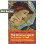 Met ziel en zaligheid een foto van God 9789040088186, Boeken, Verzenden, Gelezen