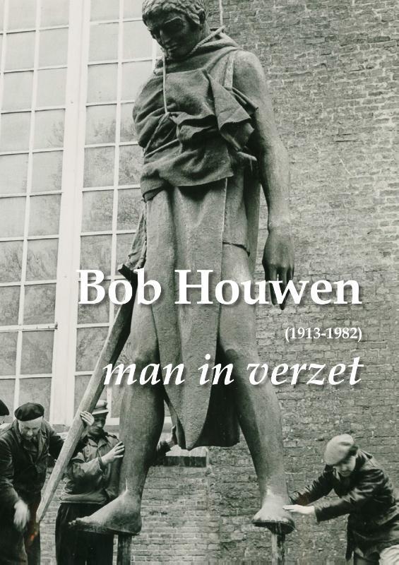 Bob Houwen (1913-1982), man in verzet 9789054524038, Livres, Histoire & Politique, Envoi