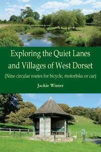 Exploring the Quiet Lanes and Villages of West Dorset: Nine, Livres, Livres Autre, Envoi