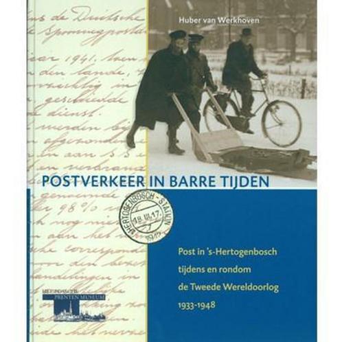 Postverkeer in Bange Tijden 9789080928749 H. Werkhoven, Boeken, Geschiedenis | Stad en Regio, Zo goed als nieuw, Verzenden