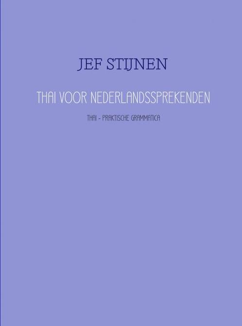 THAI VOOR NEDERLANDSSPREKENDEN 9789462546141 JEF STIJNEN, Boeken, Schoolboeken, Gelezen, Verzenden