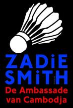 De ambassade van Cambodja 9789044626858 Zadie Smith, Boeken, Verzenden, Zo goed als nieuw, Zadie Smith