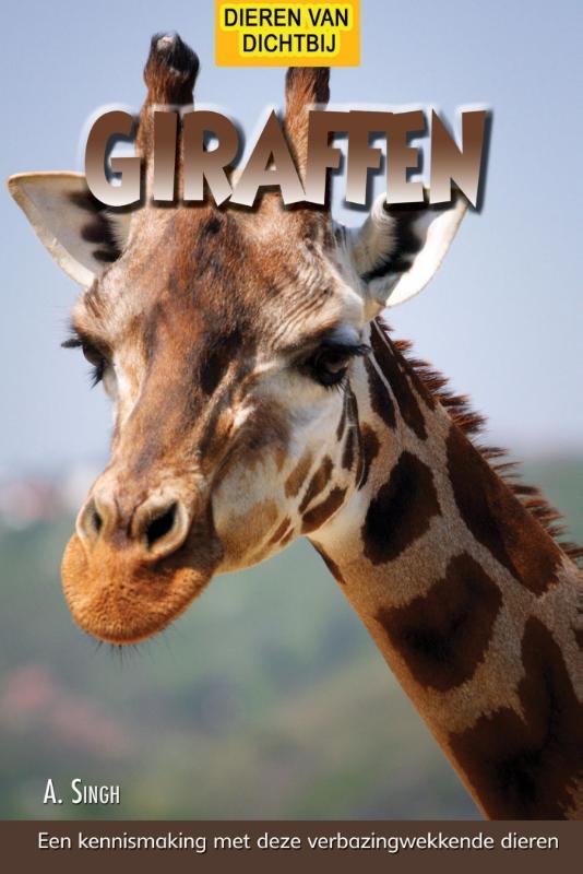 Giraffen / Dieren van dichtbij 9789055667628 Asavari Singh, Boeken, Overige Boeken, Gelezen, Verzenden