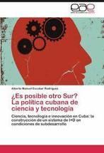 Es Posible Otro Sur La Politica Cubana de Ciencia y, Alberto Manuel Escobar Rodr Guez, Verzenden