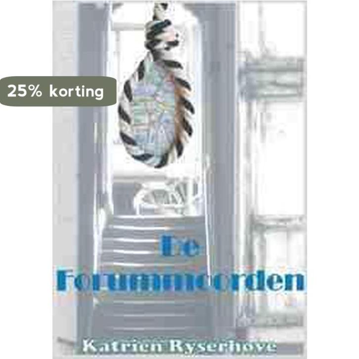 De Forummoorden 9789080850156 Katrien Ryserhove, Boeken, Thrillers, Zo goed als nieuw, Verzenden