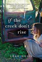 If the Creek Dont Rise 9781492647454 Leah Weiss, Verzenden, Zo goed als nieuw, Leah Weiss