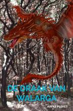 De draak van Walarga 9789464488685 Aafke Pleket, Verzenden, Aafke Pleket
