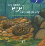 Zeg kleine egel wat slaap jij lang / Zeg kleine ... / 3, Boeken, Prentenboeken en Plaatjesalbums, Verzenden, Zo goed als nieuw