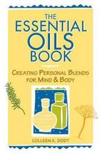 The Essential Oils Book 9780882669137 Colleen K. Dodt, Verzenden, Gelezen, Colleen K. Dodt