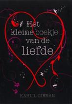 Het kleine boekje van de liefde 9789045310305 Kahlil Gibran, Verzenden, Zo goed als nieuw, Kahlil Gibran