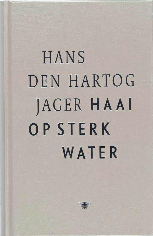 Haai op sterk water 9789023427728 H. den Hartog Jager, Boeken, Literatuur, Zo goed als nieuw, Verzenden