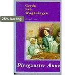 Pleegzuster Anne / Zuster Anne 9789021055152, Verzenden, Gerda van Wageningen