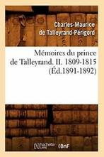 Memoires du prince de Talleyrand. II. 1809-1815, DE TALLEYRAND PERIGORD C, Verzenden