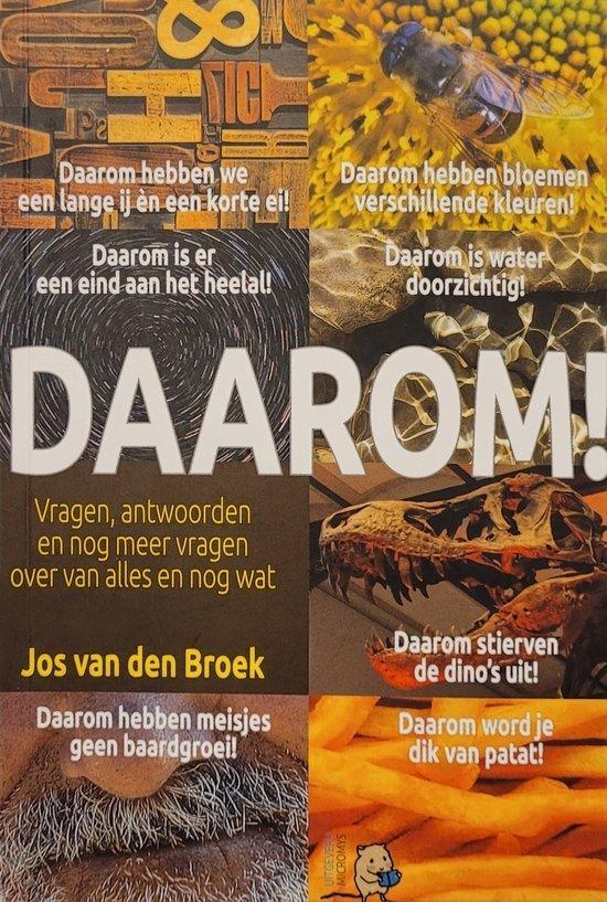 Daarom! 9789081997942 Jos van den Broek, Boeken, Kinderboeken | Jeugd | 13 jaar en ouder, Zo goed als nieuw, Verzenden