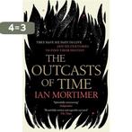 The Outcasts of Time 9781471146589 Ian Mortimer, Verzenden, Zo goed als nieuw, Ian Mortimer