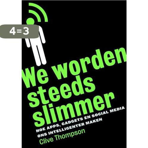 We worden steeds slimmer 9789491845147 Clive Thompson, Boeken, Psychologie, Gelezen, Verzenden