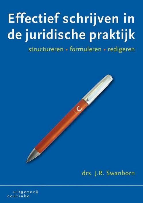 Effectief schrijven in de juridische praktijk - J.R. Swanbor, Boeken, Studieboeken en Cursussen, Verzenden