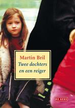 Twee Dochters En Een Reiger 9789044504880, Zo goed als nieuw, Martin Bril, M. Bril, Verzenden