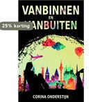 Van binnen en van buiten 9789463080385 Corina Onderstijn, Verzenden, Corina Onderstijn