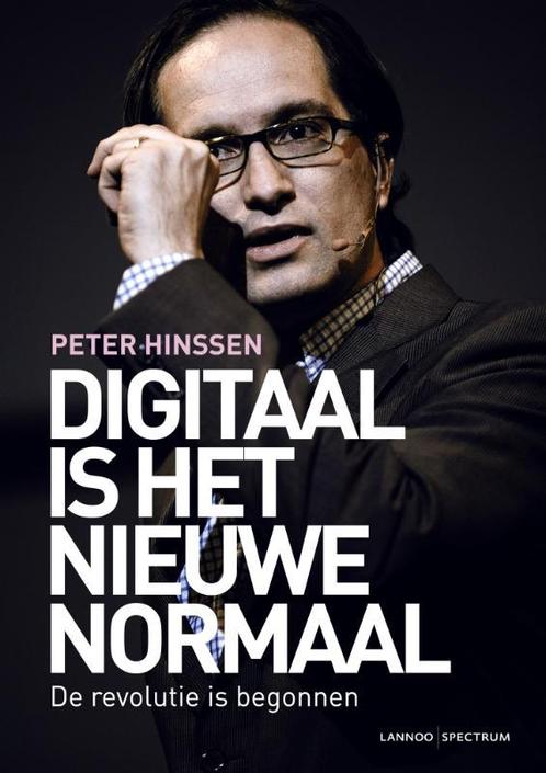 Digitaal is het nieuwe normaal 9789077445259 Peter Hinssen, Livres, Économie, Management & Marketing, Envoi