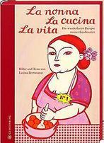 La nonna La cucina La vita - Jubiläumsausgabe  L...  Book, Boeken, Larissa Bertonasco, Zo goed als nieuw, Verzenden