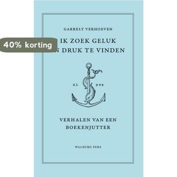 Ik zoek geluk in druk te vinden 9789464560800, Verzenden, Garrelt Verhoeven