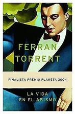 LA VIDA EN EL ABISMO(F.P.PLANETA 2004) (Autores Esp...  Book, Torrent, Ferran, Zo goed als nieuw, Verzenden