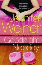Goodnight Nobody 9780743468954, Gelezen, Jennifer Weiner, Verzenden