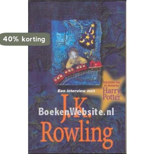 Een interview met J.K. Rowling 9789054443933 J.K. Rowling, Boeken, Hobby en Vrije tijd, Zo goed als nieuw, Verzenden