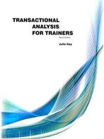 Transactional Analysis For Trainers 9781907037009 Julie Hay, Verzenden, Julie Hay