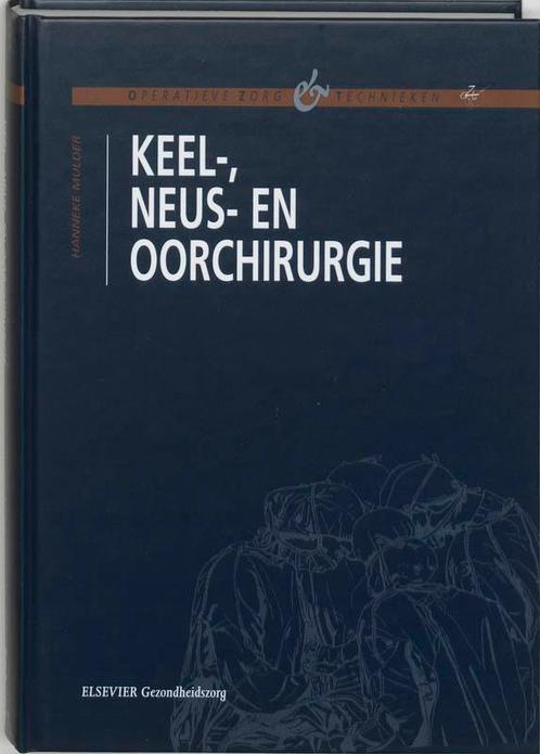 Keel-, neus- en oorchirurgie 9789035216754 Hanneke Mulder, Boeken, Wetenschap, Gelezen, Verzenden