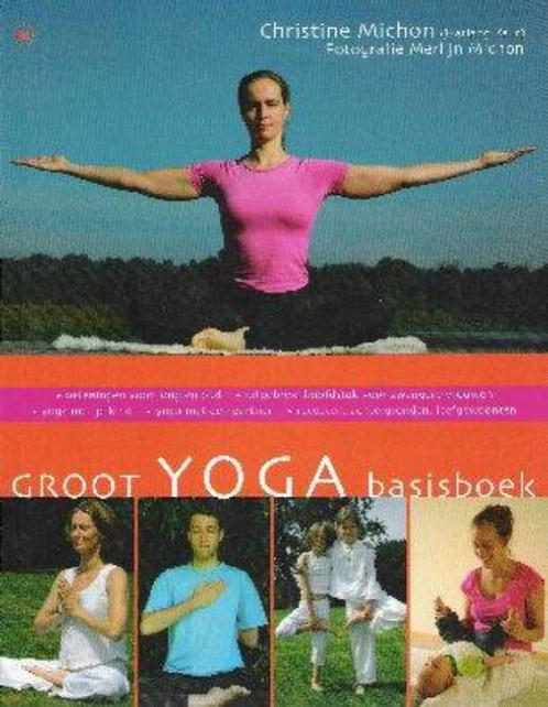 Groot yoga basisboek 9789044312713 Christine Michon, Boeken, Esoterie en Spiritualiteit, Zo goed als nieuw, Verzenden