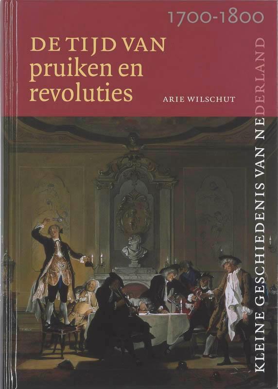 Tijd van pruiken en revoluties 1700-1800 / Kleine, Boeken, Geschiedenis | Nationaal, Zo goed als nieuw, Verzenden