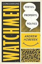 Considering Watchmen: Poetics, Property, Politics (Comics, Andrew Hoberek, Verzenden
