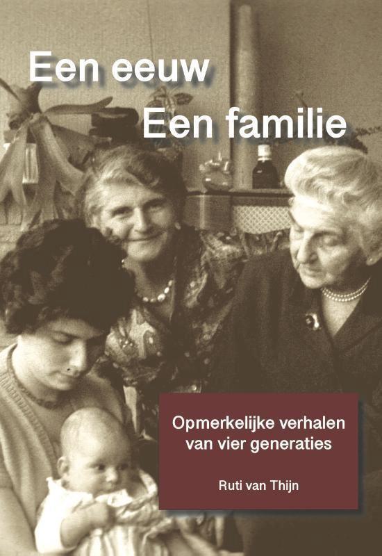 Een eeuw. Een familie 9789492055613 Ruti van Thijn, Boeken, Literatuur, Zo goed als nieuw, Verzenden