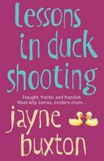 Lessons In Duck Shooting 9780099492429, Jayne Buxton, Verzenden