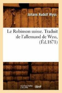 Le Robinson suisse. Traduit de lallemand de Wyss,, Boeken, Overige Boeken, Zo goed als nieuw, Verzenden