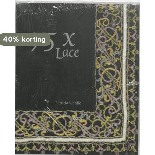 75 X Lace 9789040094484 Patricia Wardle, Boeken, Kunst en Cultuur | Beeldend, Zo goed als nieuw, Verzenden