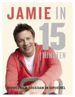 Jamie in 15 minuten 9789021552767 Jamie Oliver, Boeken, Kookboeken, Verzenden, Zo goed als nieuw, Jamie Oliver
