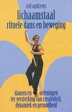 LICHAAMSTAAL RITUELE DANS EN BEWEGING 9789063782986, Boeken, Verzenden, Gelezen, Ted Andrews