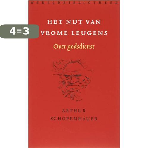 Het nut van vrome leugens 9789028422247 Arthur Schopenhauer, Boeken, Overige Boeken, Gelezen, Verzenden