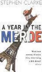 A Year In The Merde 9780552153072 Stephen Clarke, Boeken, Verzenden, Gelezen, Stephen Clarke