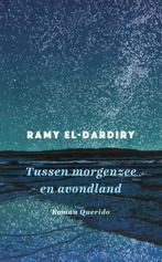 Tussen morgenzee en avondland 9789021463841 Ramy El-Dardiry, Verzenden, Zo goed als nieuw, Ramy El-Dardiry