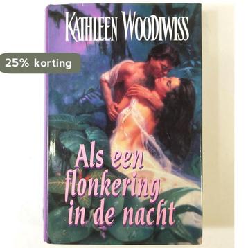 ALS EEN FLONKERING IN DE NACHT 9789022519486, Verzenden, Kathleen Woodiwiss