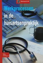 Werkprocessen in de huisartsenpraktijk / Basiswerk AG, Verzenden, A.J. Dolmans