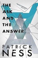 Chaos Walking 2. Ask & the Answer  Ness, Patrick  Book, Ness, Patrick, Zo goed als nieuw, Verzenden