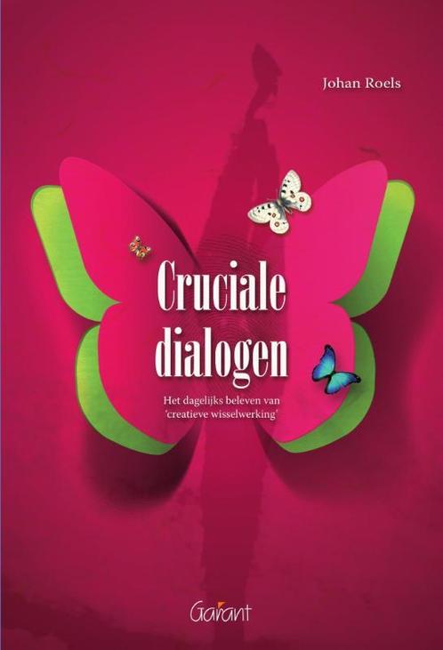 Cruciale dialogen 9789044129410 Johan Roels, Boeken, Economie, Management en Marketing, Zo goed als nieuw, Verzenden