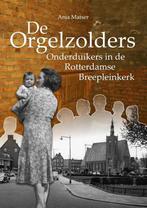 De Orgelzolders 9789492047083, Verzenden, Zo goed als nieuw, Anja Matser