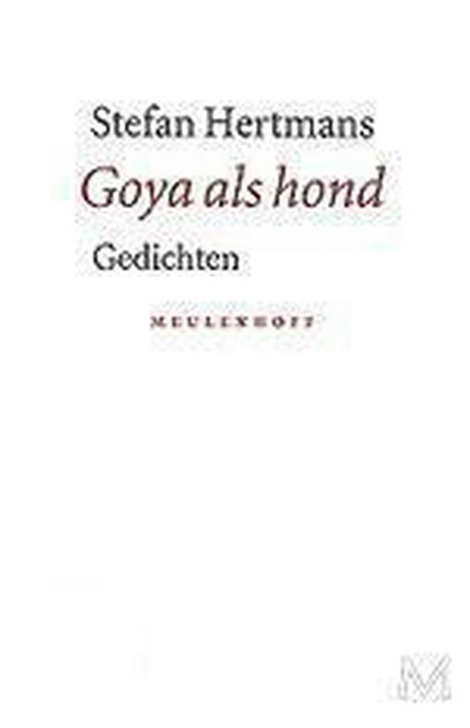 Goya als hond 9789029065276 Stefan Hertmans, Boeken, Gedichten en Poëzie, Gelezen, Verzenden